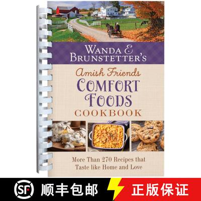 【3-4周达】Wanda E. Brunstetter's Amish Friends Comfort Foods Cookbook: More Than 270 Recipes That Ta... [9781636099736]