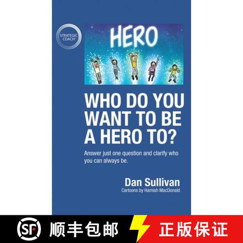【3-4周达】Who do you want to be a hero to?: Answer just one question and clarify who you can always be [9781640858060]