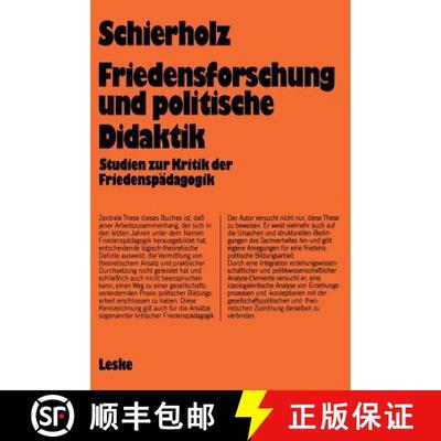 【3-4周达】Friedensforschung und Politische Didaktik : Studien zur Kritik der Friedenspädagogik [9783322955166]