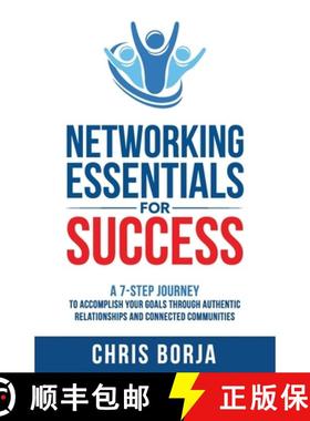 预订 Networking Essentials for Success: A 7-Step Journey to Accomplishing Your Goals Through Authenti... [9798885831772]