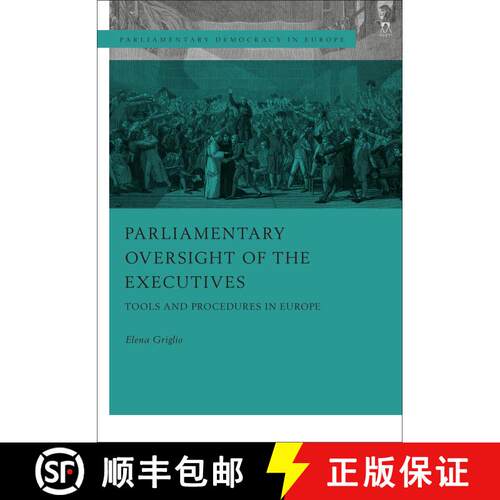 【3-4周达】精装 Parliamentary Oversight of the Executives: Tools and Procedures in Europe [9781509925681]