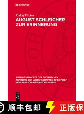 预订 August Schleicher Zur Erinnerung: Mit Einem Diskussionsbeitrag Von Joachim Müller Und Einer Bib... [9783112701249]