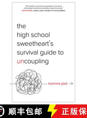 预订 The High School Sweetheart's Survival Guide to Uncoupling: Secrets to Moving Forward After a Mar... [9781683092407]