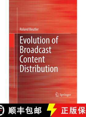【3-4周达】Evolution of Broadcast Content Distribution (Softcover reprint of the original 1st ed. 201... [9783319834115]