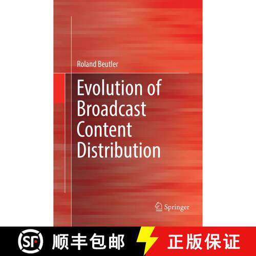 【3-4周达】Evolution of Broadcast Content Distribution (Softcover reprint of the original 1st ed. 2017) [9783319834115]