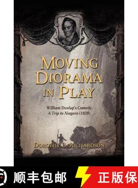 【3-4周达】Moving Diorama in Play: William Dunlap's Comedy A Trip to Niagara (1828) [9781934844168]