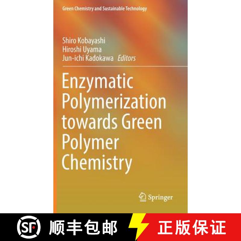 【3-4周达】Enzymatic Polymerization Towards Green Polymer Chemistry [9789811338120]