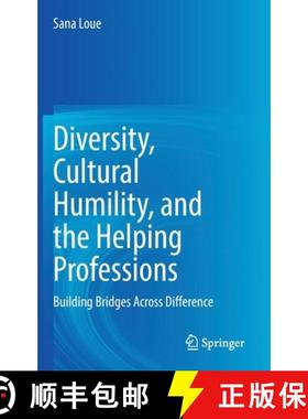 【3-4周达】Diversity, Cultural Humility, and the Helping Professions : Building Bridges Across Differ... [9783031113802]