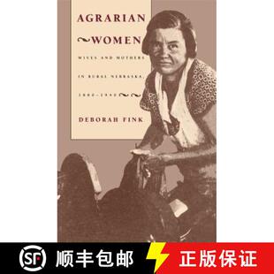 Rural Agrarian Mothers 预订 Nebraska 9780807843642 Wives 1940 Women and 1880