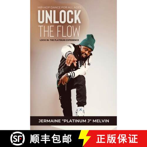 【3-4周达】Hip-Hop Dance for All Ages Unlock the Flow: Lock In: The Platinum Experience [9798349261459]