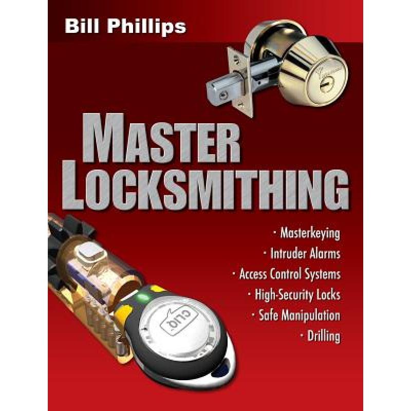 【4周达】Master Locksmithing: An Expert's Guide to Master Keying, Intruder Alarms, Access Control Sys... [9780071487511] 书籍/杂志/报纸 原版其它 原图主图