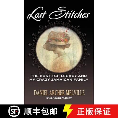 【3-4周达】Lost Stitches: The Bostitch Legacy and My Crazy Jamaican Family [9789768286246]