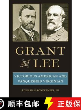 预订 Grant and Lee: Victorious American and Vanquished Virginian [9780313349713]