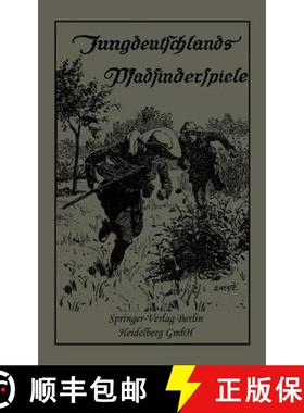 【3-4周达】Jungdeutschlands Pfadfinderspiele: In Verbindung Mit Dem Bayerischen Wehrkraftverein [9783662335253]