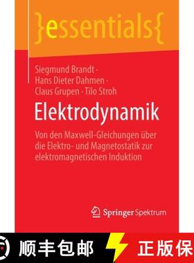 【3-4周达】Elektrodynamik : Von den Maxwell-Gleichungen über die Elektro- und Magnetostatik zur elek... [9783662643129]