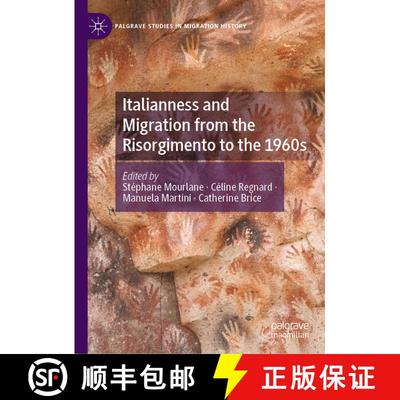 【3-4周达】Italianness and Migration from the Risorgimento to the 1960s [9783030889630]