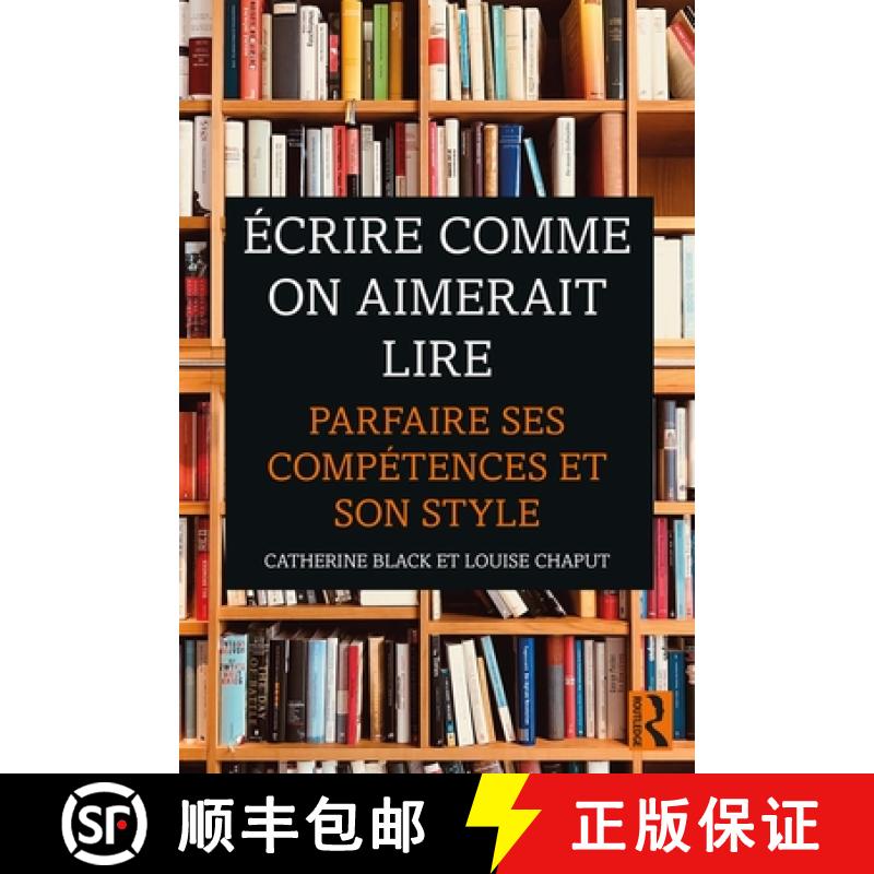 【3-4周达】Écrire comme on aimerait lire : Parfaire ses compétences et son style [9780367187378]