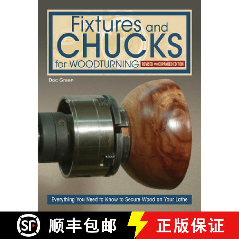 【3-4周达】Fixtures and Chucks for Woodturning, Revised and Expanded Edition: Everything You Need to ... [9781497104891]