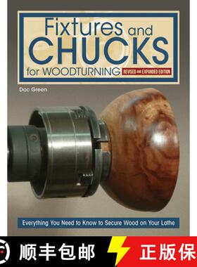 【3-4周达】Fixtures and Chucks for Woodturning, Revised and Expanded Edition: Everything You Need to ... [9781497104891]
