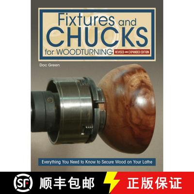 【3-4周达】Fixtures and Chucks for Woodturning, Revised and Expanded Edition: Everything You Need to ... [9781497104891]