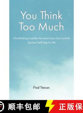 【3-4周达】You Think Too Much: Overthinking muddles the mind Learn how to think Spiritual Self help f... [9781739978297]