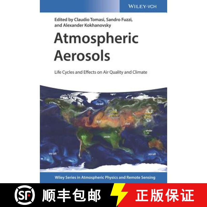 【3-4周达】Atmospheric Aerosols - Life Cycles And Effects On Air Quality And Climate [Wiley地球科学] [9783527336456]