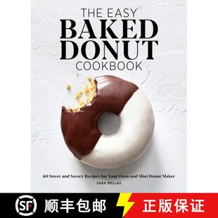【3-4周达】The Easy Baked Donut Cookbook: 60 Sweet and Savory Recipes for Your Oven and Mini Donut Maker [9781647390327]