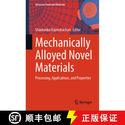 【3-4周达】Mechanically Alloyed Novel Materials : Processing, Applications, and Properties [9789819765034]
