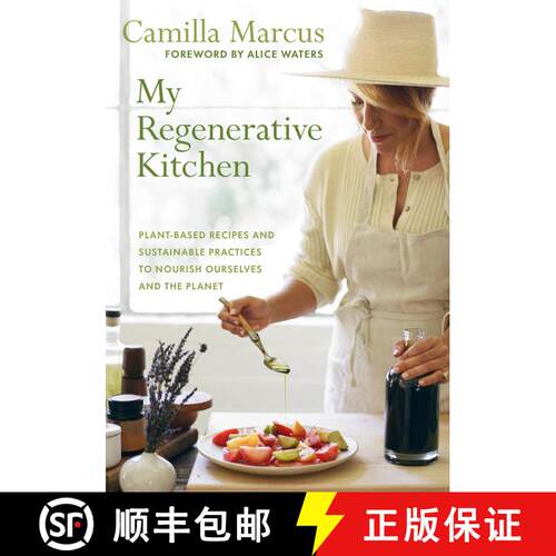 【3-4周达】精装 My Regenerative Kitchen: Plant-Based Recipes and Sustainable Practices to Nourish Our... [9781645022541]