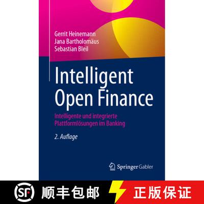 【3-4周达】Intelligent Open Finance: Intelligente und integrierte Plattformlösungen im Banking (2., ... [9783658479244]