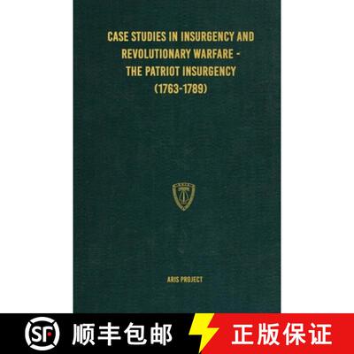 【3-4周达】Case Studies in Insurgency and Revolutionary Warfare - The Patriot Insurgency (1763-1789) [9781925907421]