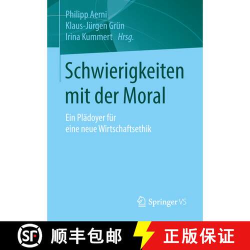 【3-4周达】Schwierigkeiten mit der Moral : Ein Plädoyer für eine neue Wirtschaftsethik (1. Aufl. 2015) [9783658102814]