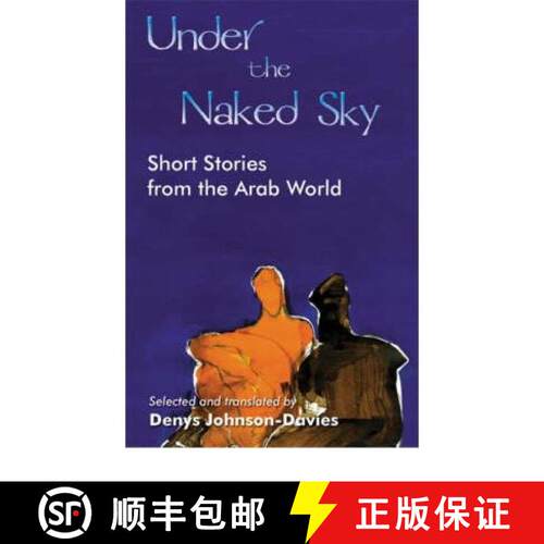 【3-4周达】Under the Naked Sky: Short Stories from the Arab World [9780863563874]