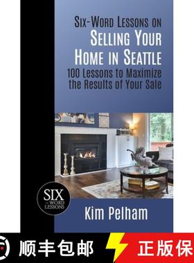 【3-4周达】Six-Word Lessons on Selling Your Home in Seattle: 100 Lessons to Maximize the Results of Y... [9781933750712]