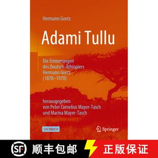 【3-4周达】Adami Tullu. Die Erinnerungen Des Deutsch-Äthiopiers Hermann Goetz (1878-1970): Herausgeg... [9783658325985]