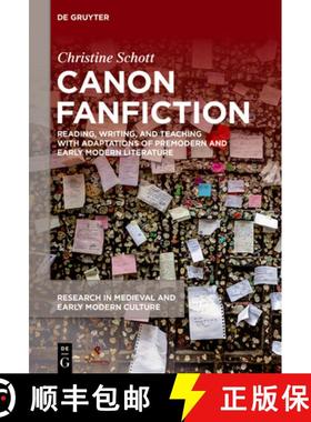 预订 Canon Fanfiction: Reading, Writing, and Teaching with Adaptations of Premodern and Early Modern ... [9781501523373]