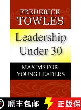 【3-4周达】Leadership Under 30: Maxims For Young Leaders [9780692299890]