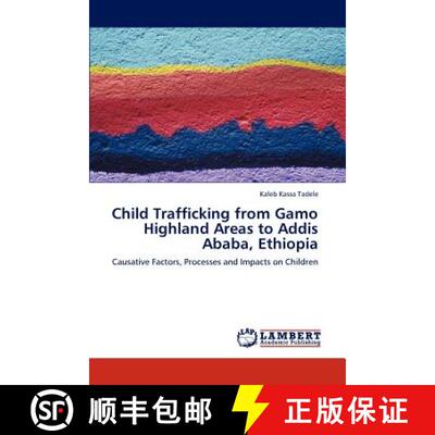 预订 Child Trafficking from Gamo Highland Areas to Addis Ababa, Ethiopia [9783844398212]