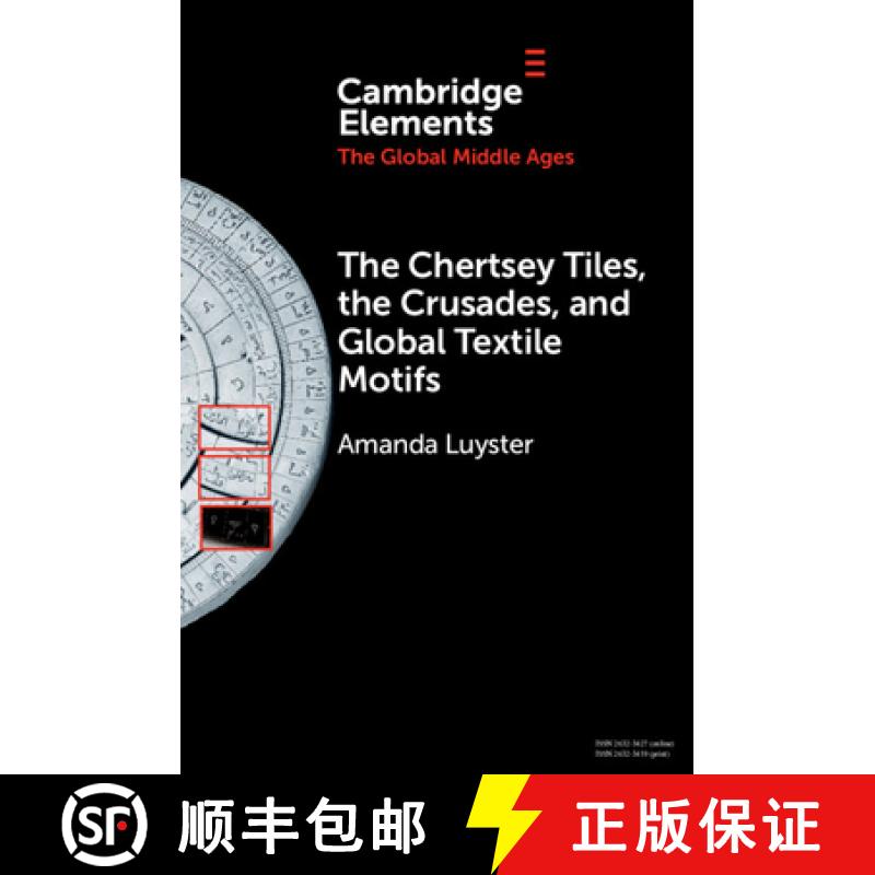 【3-4周达】The Chertsey Tiles, the Crusades, and Global Textile Motifs [9781009353175]