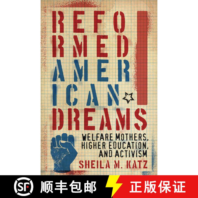 【3-4周达】Reformed American Dreams: Welfare Mothers, Higher Education, and Activism [9780813594354]
