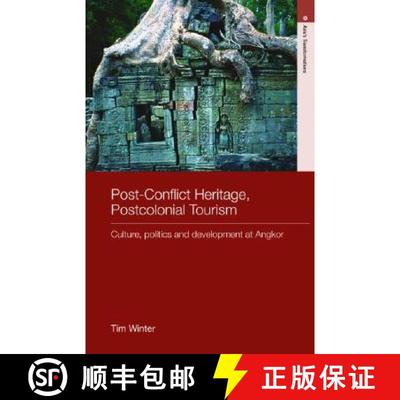 【3-4周达】Post-Conflict Heritage, Postcolonial Tourism: Tourism, Politics and Development at Angkor [9780415430951]