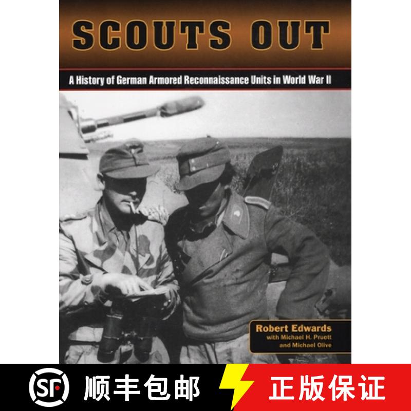 【3-4周达】Scouts Out : A History of German Armored Reconnaissance Units in World War II [9780811770897]
