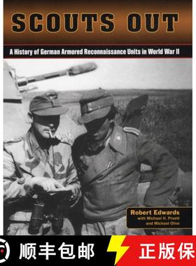 【3-4周达】Scouts Out : A History of German Armored Reconnaissance Units in World War II [9780811770897]