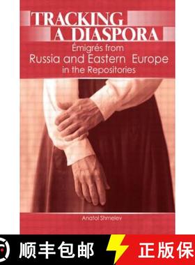 【3-4周达】Tracking a Diaspora: Émigrés from Russia and Eastern Europe in the Repositories [9780789032324]