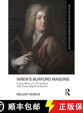【3-4周达】Wren's Burford Masons: Unsung Heroes of 17th and Early 18th Century English Architecture [9781032419275]
