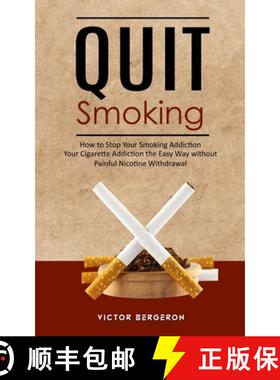 预订 Quit Smoking: How to Stop Your Smoking Addiction (Your Cigarette Addiction the Easy Way without ... [9781738295746]