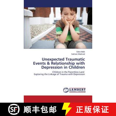 预订 Unexpected Traumatic Events & Relationship with Depression in Children [9783659578557]