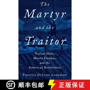 Martyr Traitor The American 9780190055622 Dunbar and 3周达 Hale Nathan the Revolution Moses