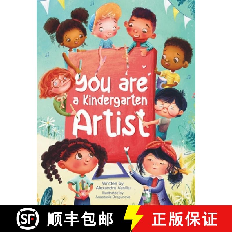 【3-4周达】You Are a Kindergarten Artist: An Encouraging Book that Helps Children Be Creative, Build ... [9781963003932]