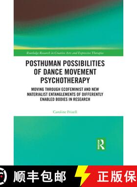 【3-4周达】Posthuman Possibilities of Dance Movement Psychotherapy: Moving through Ecofeminist and Ne... [9781032345352]